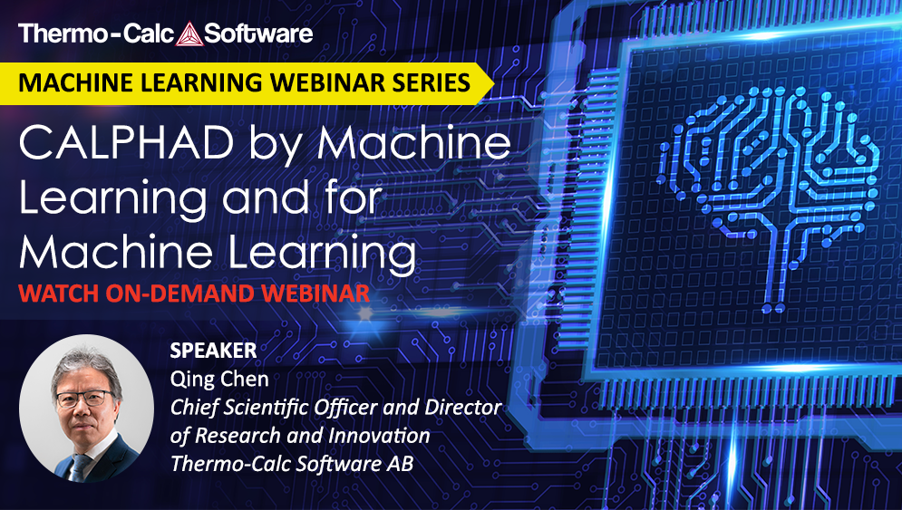 Webinar Recording - CALPHAD by Machine Learning and for Machine Learning